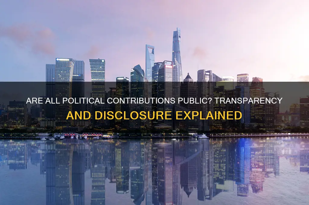 are all political contributions public
