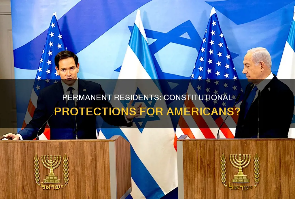 are american permanent residents protected by the constitution