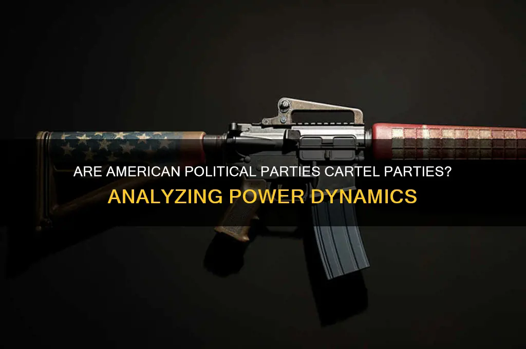 are american political parties cartel parties