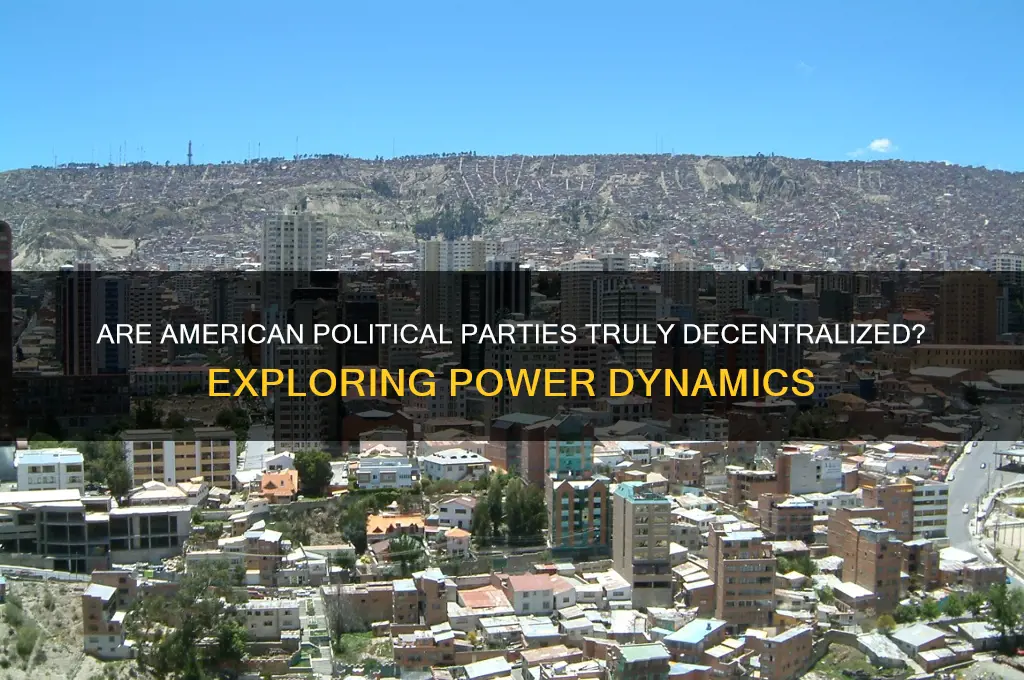 are american political parties decentralized