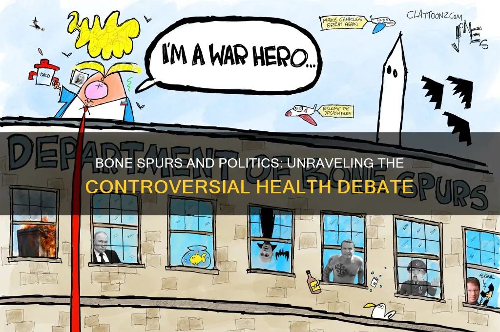 are bone spurs political
