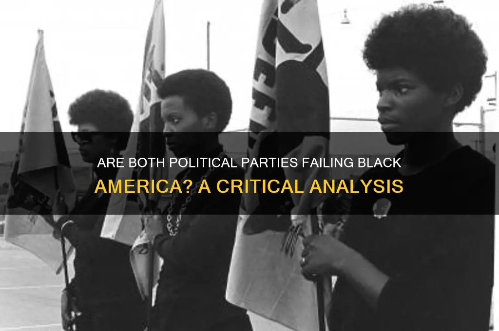 are both political parties failing black america