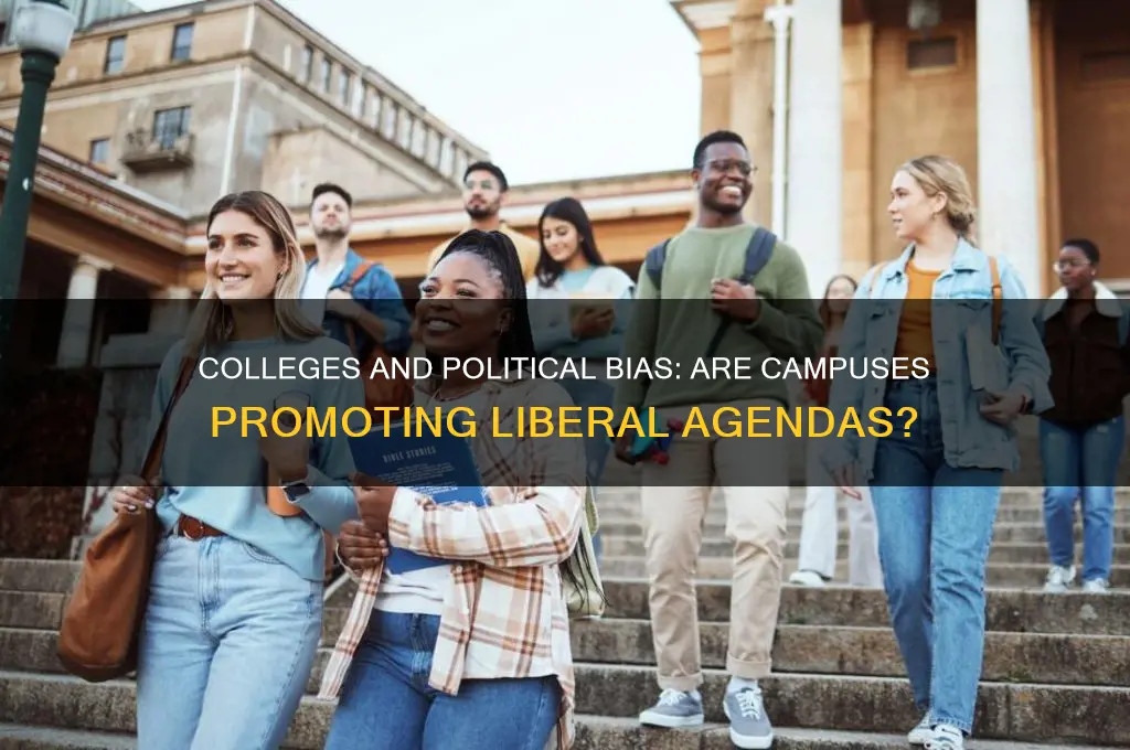are colleges pushing liberal politics