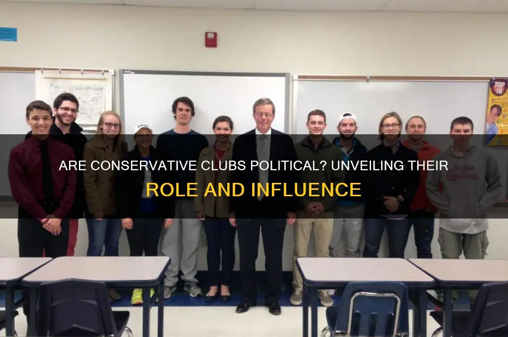 are conservative clubs political