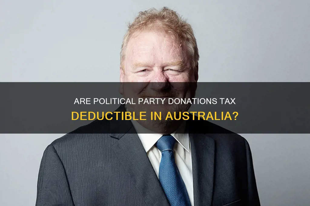 are contributions to political parties tax deductible in australia