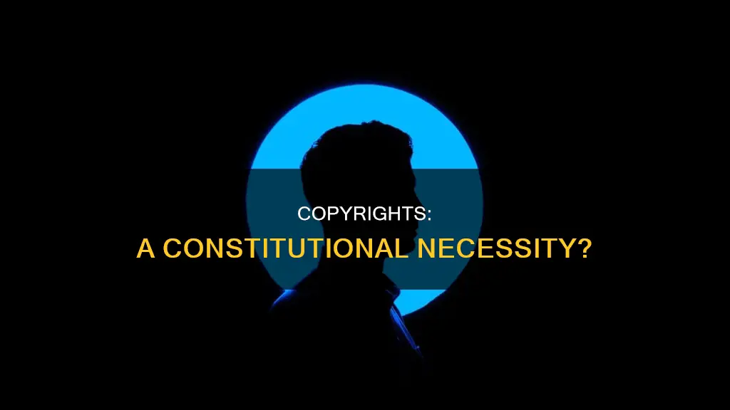 are copyrights included in the constitution why was it necessary