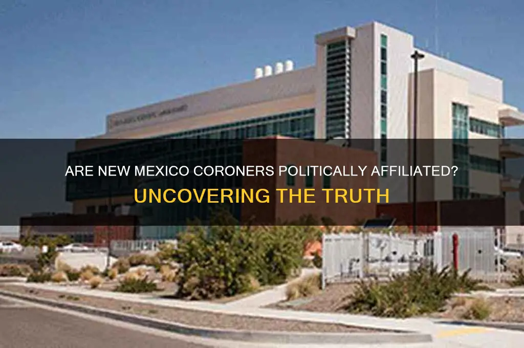 are coroners affiliated with a political party in new mexico