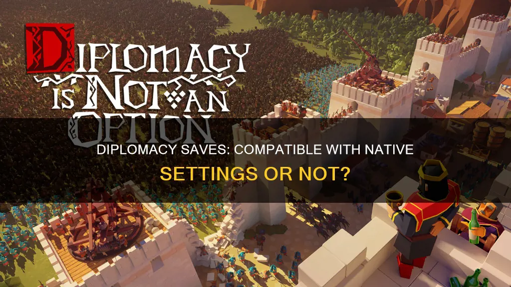 are diplomacy saves compatible with native