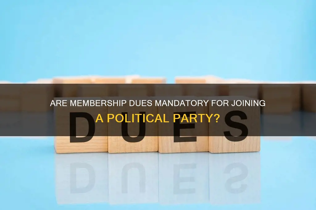 are dues required to join a political party