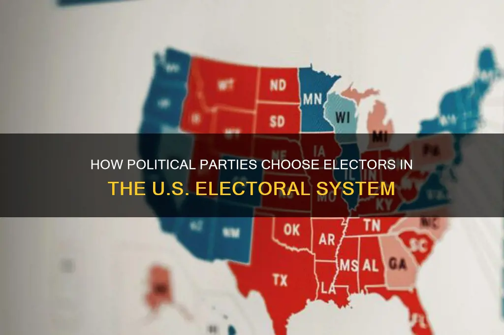 are electors are selected by the political parties