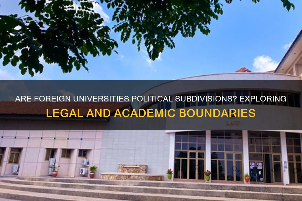 are foreign universities political subdivisions