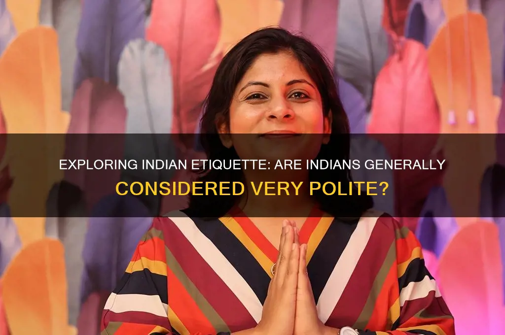 are indians usually very polite