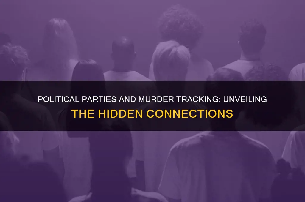 are murderers tracked by political parties