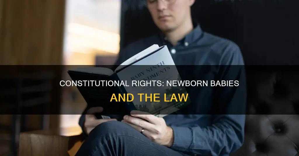 are newborn babies protected protected under the constitution