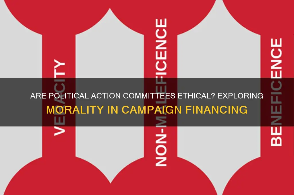 are political action comittees ethical