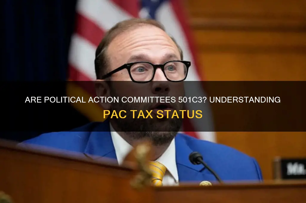 are political action committees 501c3