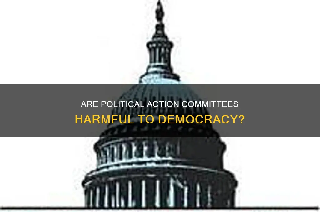 are political action committees bad