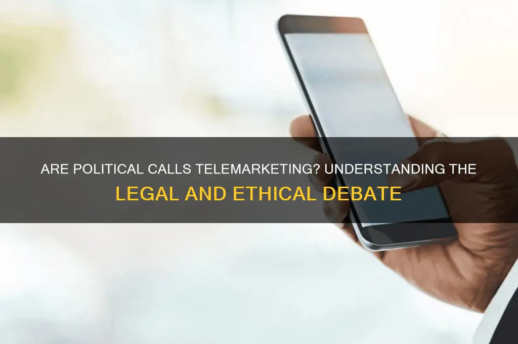 are political calls considered telemarketing
