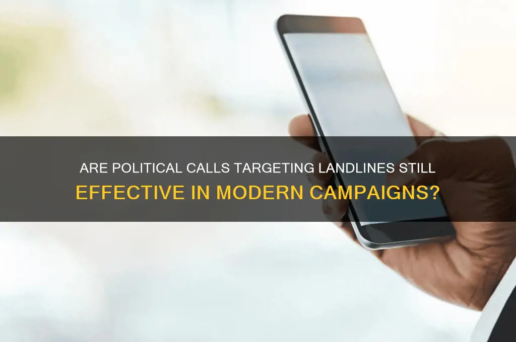 are political calls landlines