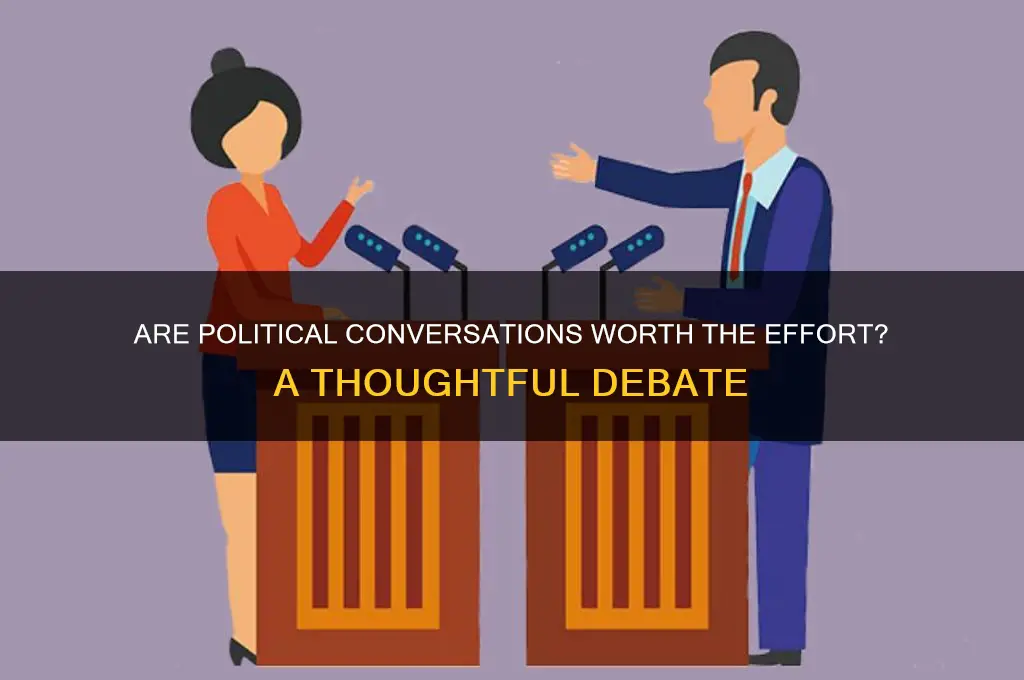 are political conversations worth it