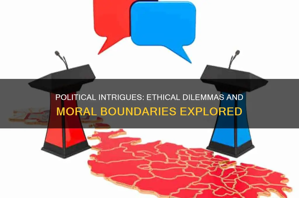 are political intrigues moral