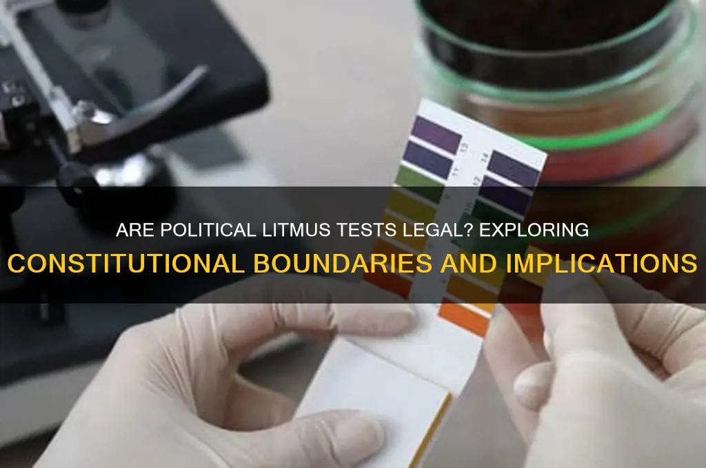 are political litmus tests legal
