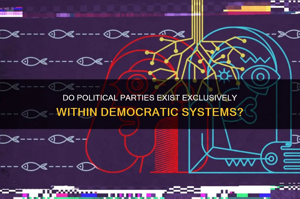 are political partie found only in democracies