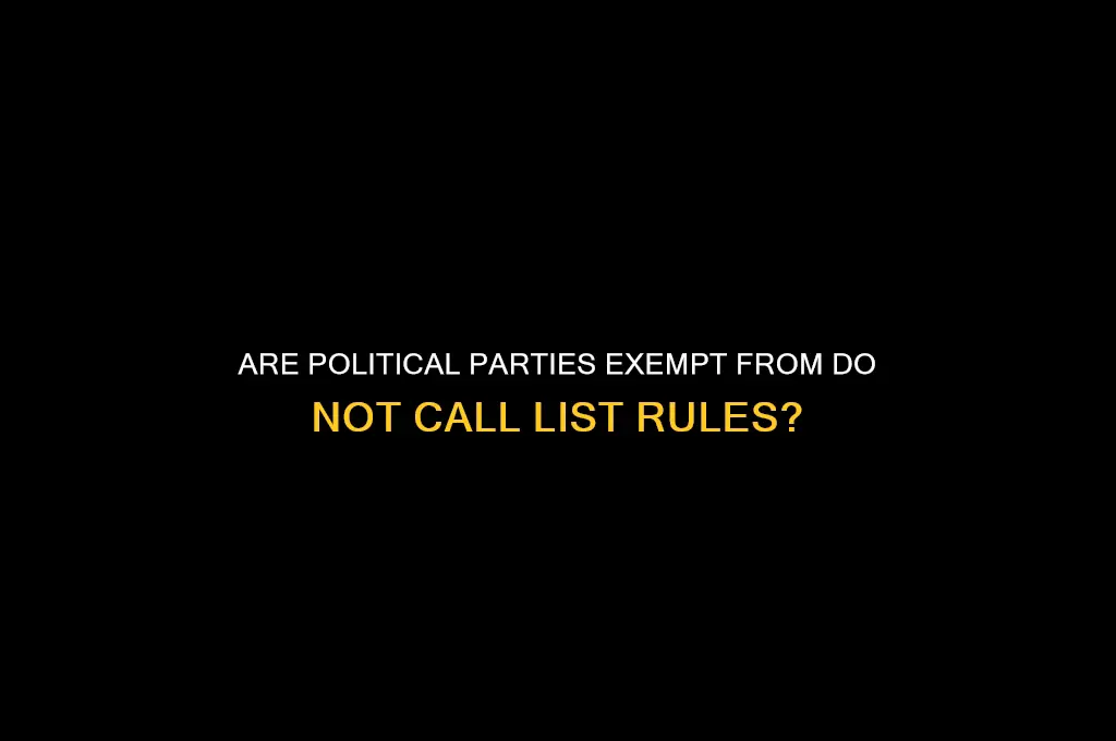are political parties exempt from the do not call list