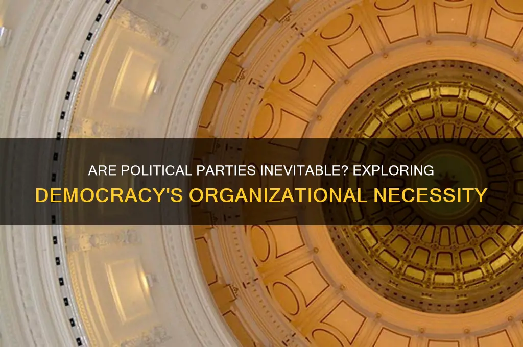 are political parties inevitable