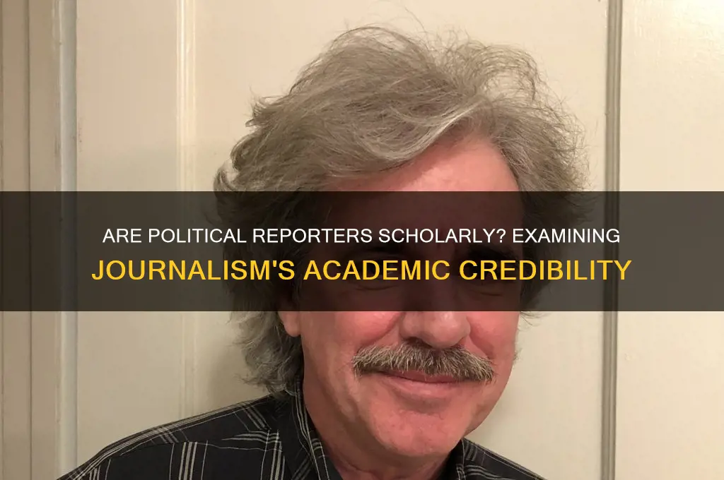 are political reporters considered scholarly