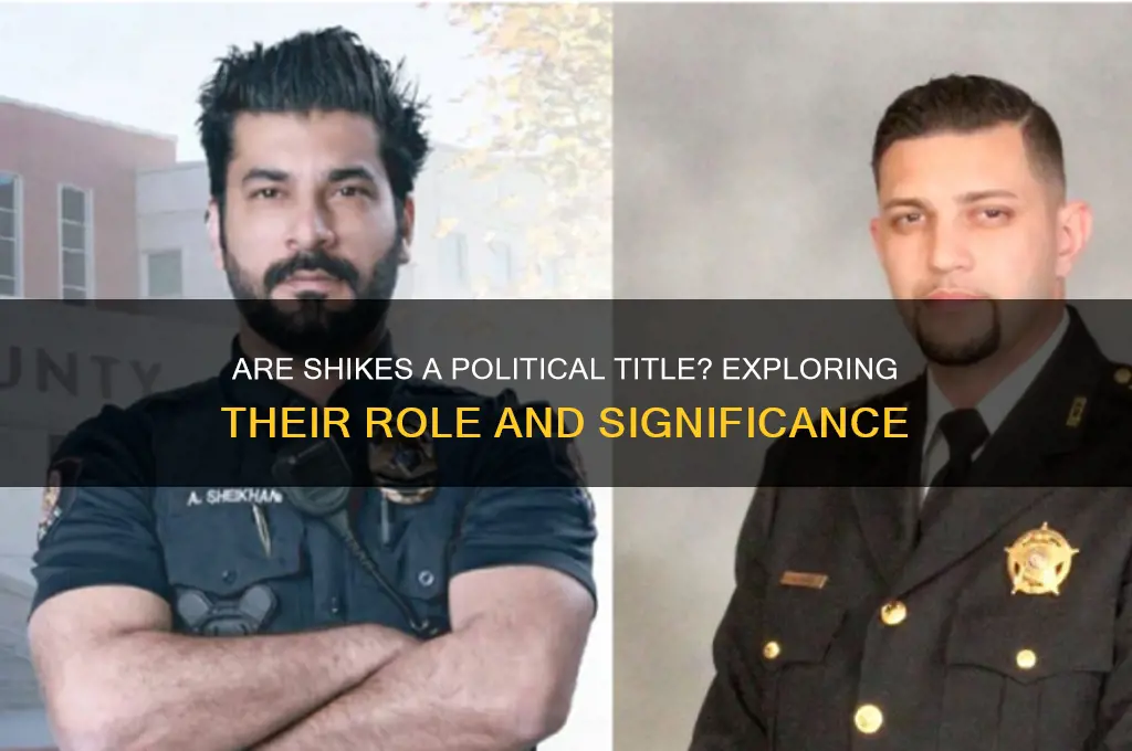 are shikes a political tital