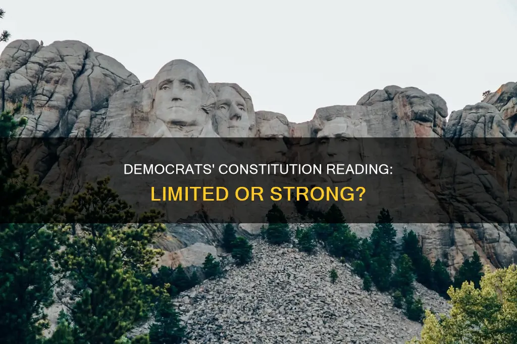 are the demoracts limited or strong reading of constitution