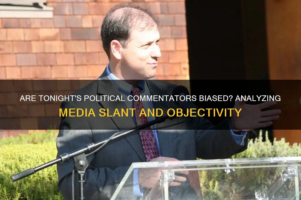 are tonights political comentators biased