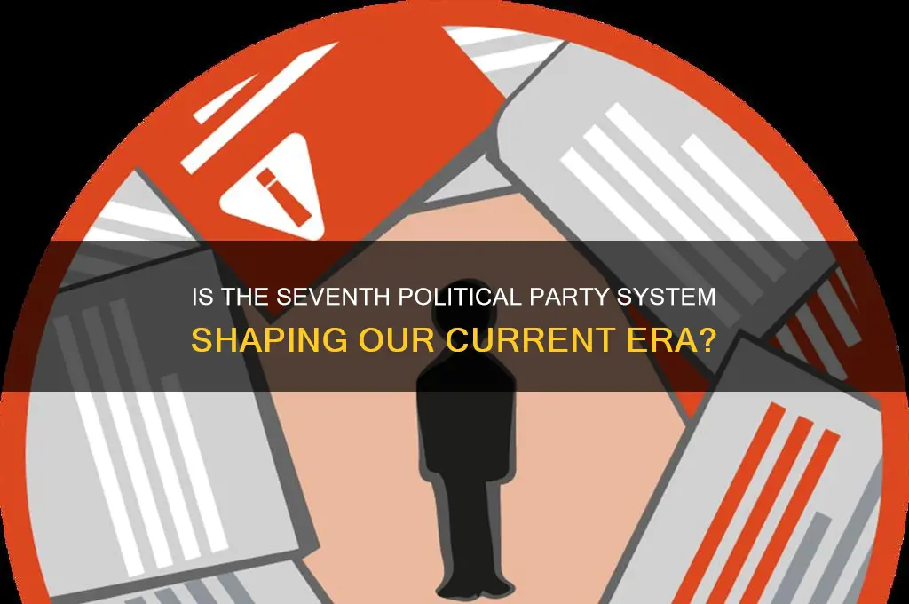 are we in the seventh political party system