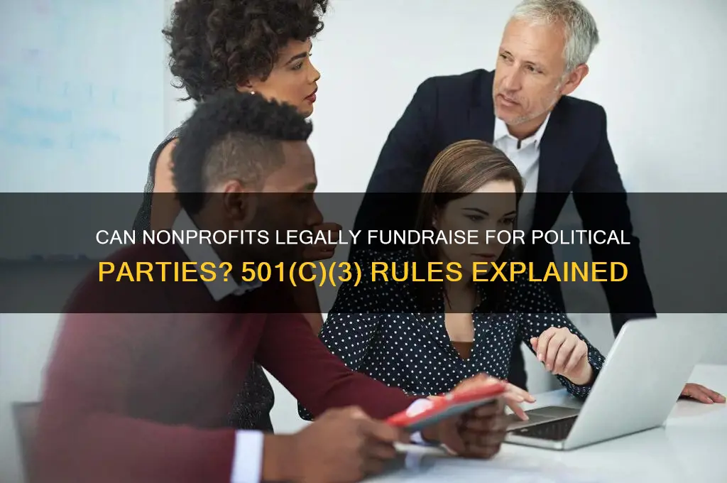 can a 501 c3 have a fundraiser for political parties