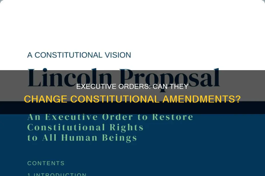 can a constitution amend be changed by executive order