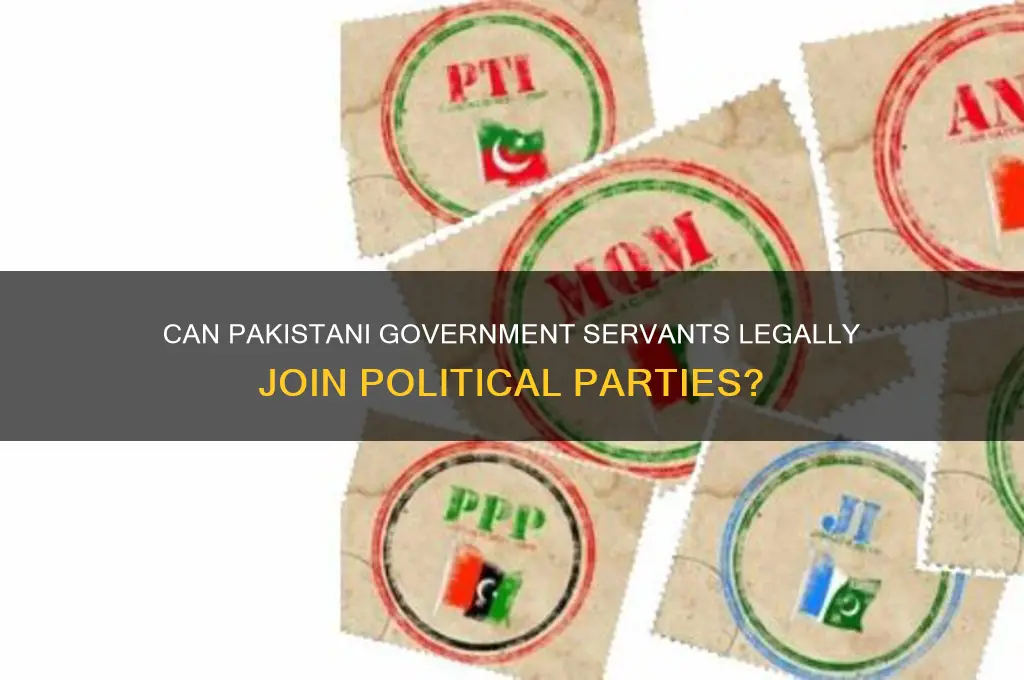 can a government servant join political party in pakistan