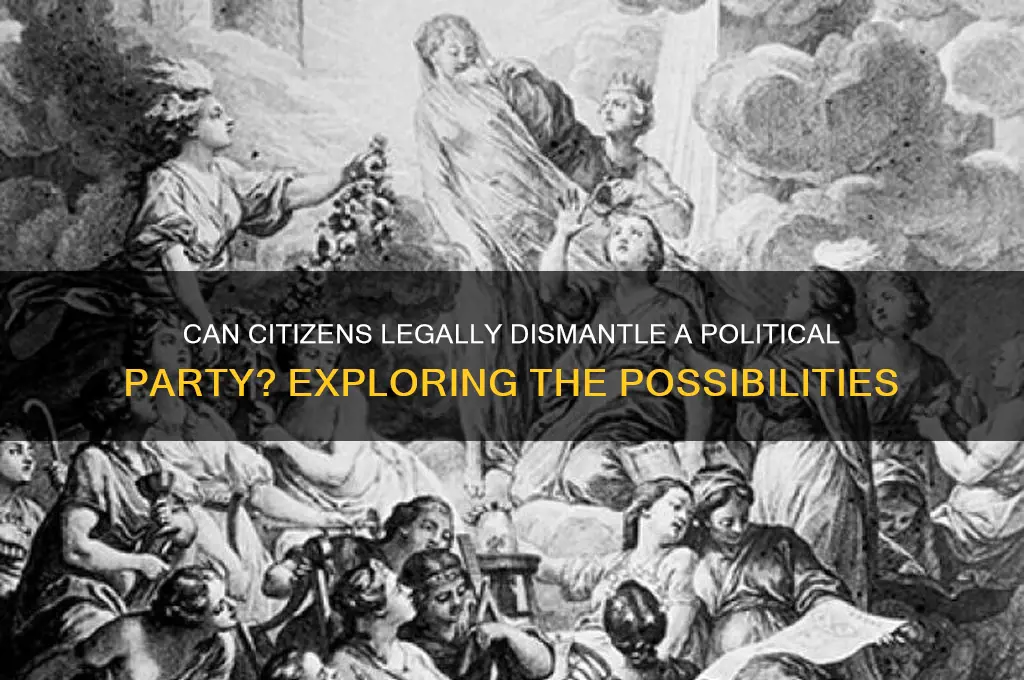 can a political party be dismantled by the people