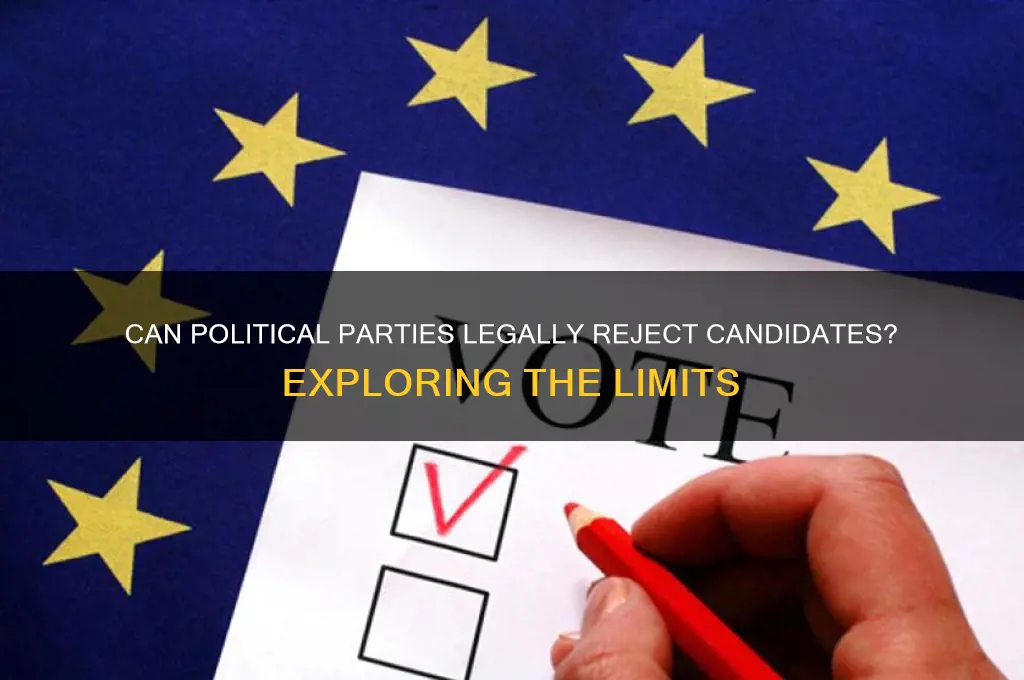 can a political party refuse a candidate