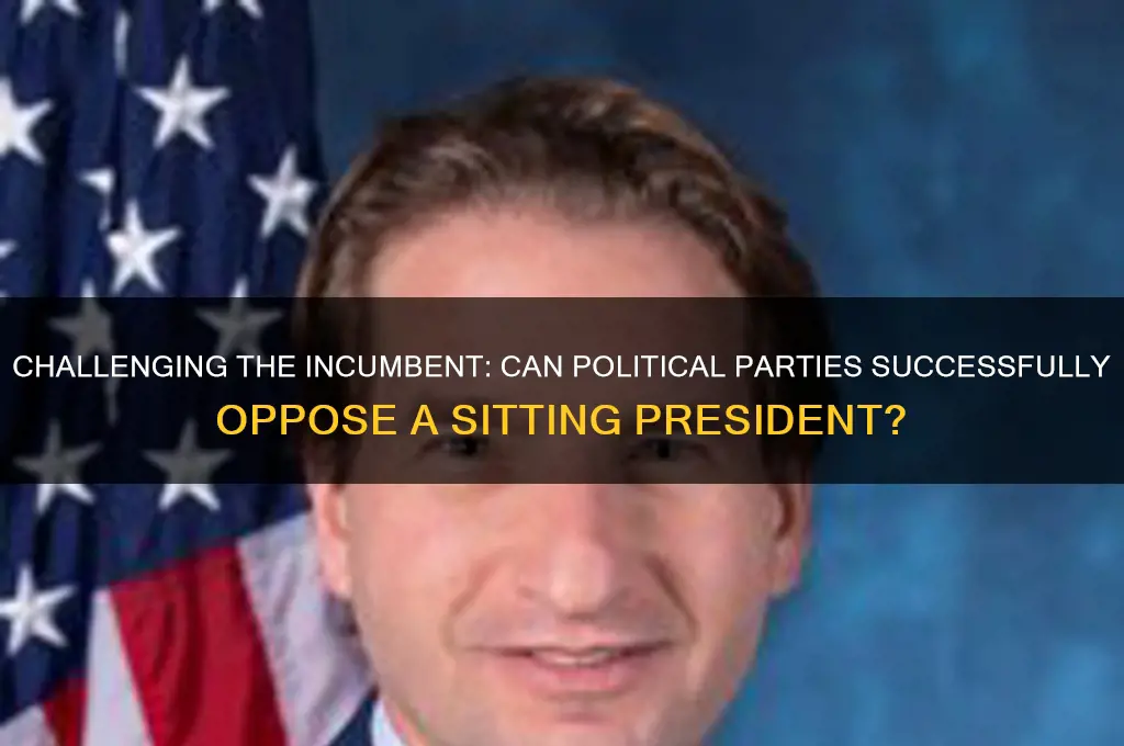 can a political party run against an incumbent president