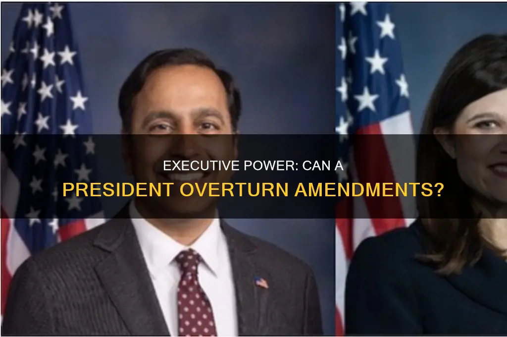 can a president overturn a constitutional amendment