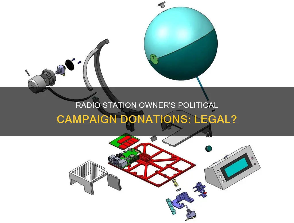 can a radio station owner donate to a political campaign