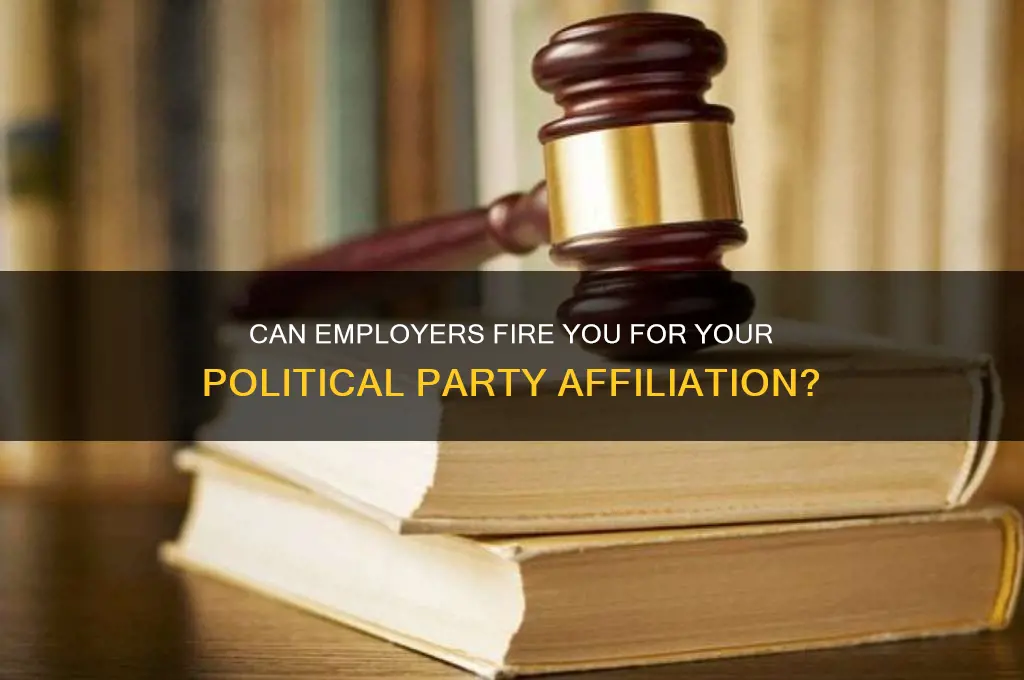 can an employer fire you for your political party