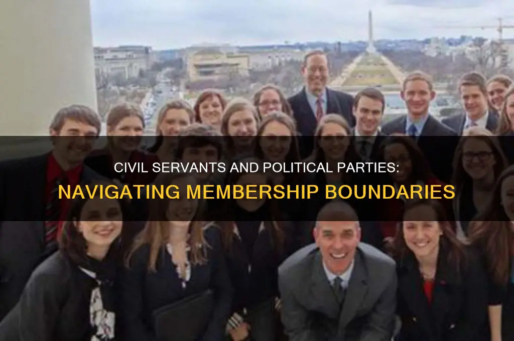 can civil servants be members of political parties