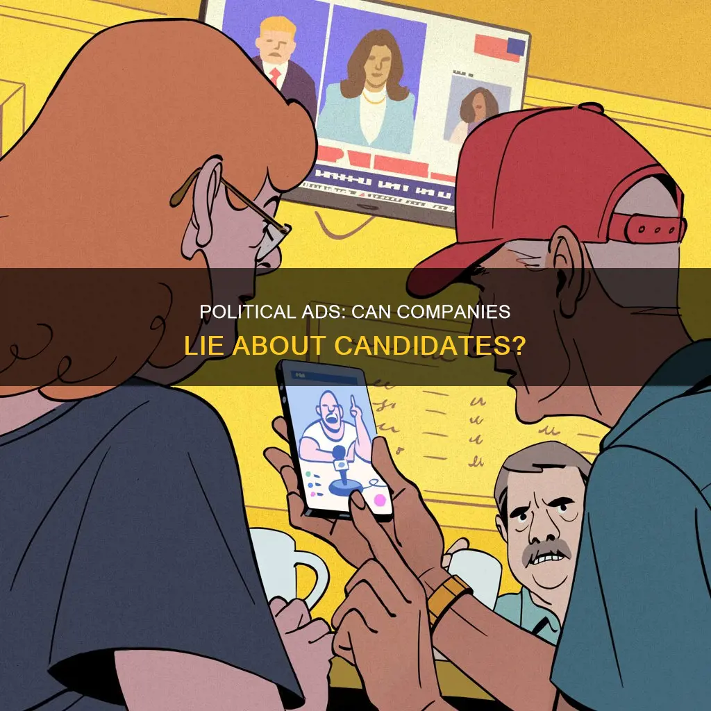 can companys lie about political canidates in ad campaigns