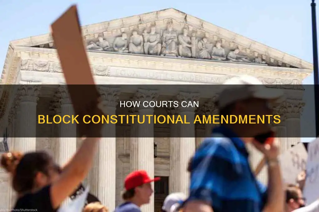 can courts block constitutional amendments