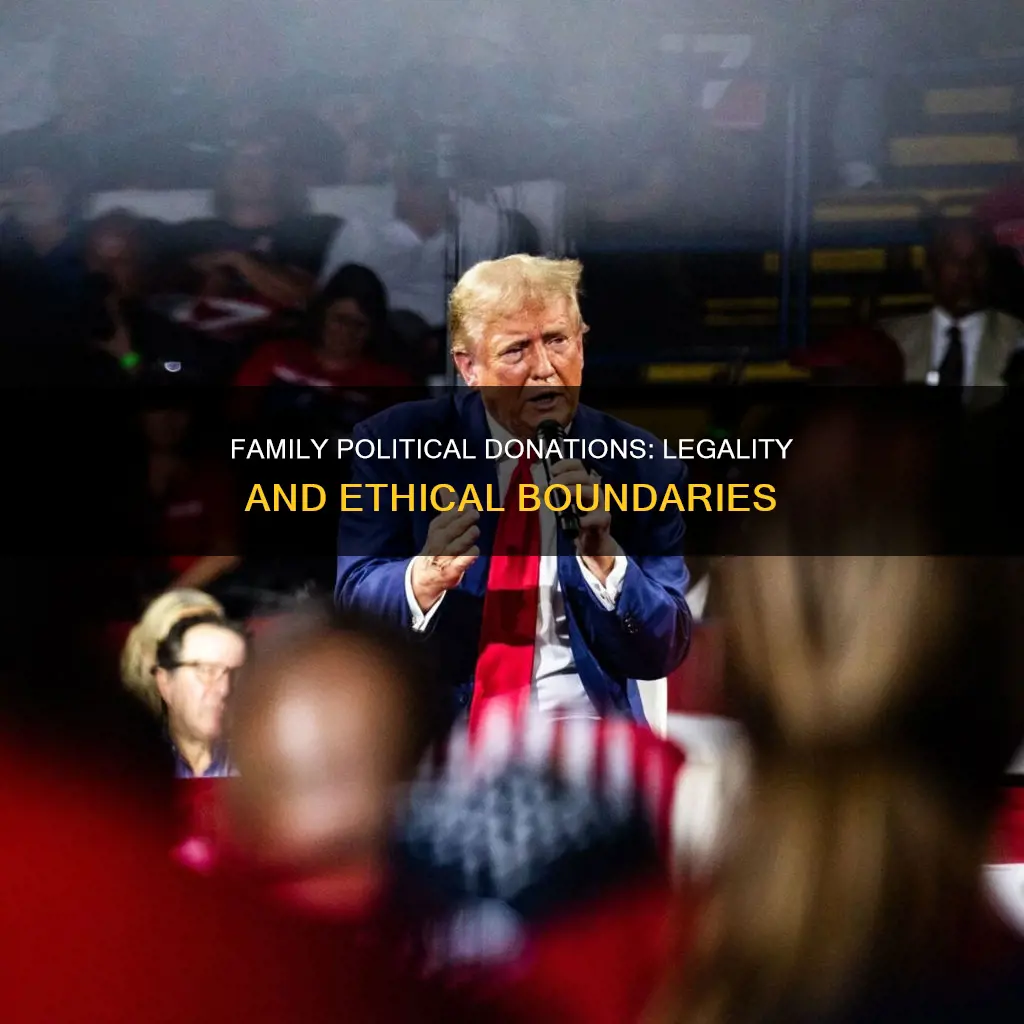 can family members donate to a political campaign