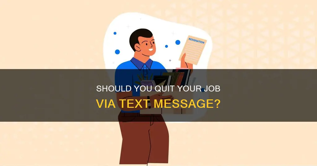can i quit my att job over text