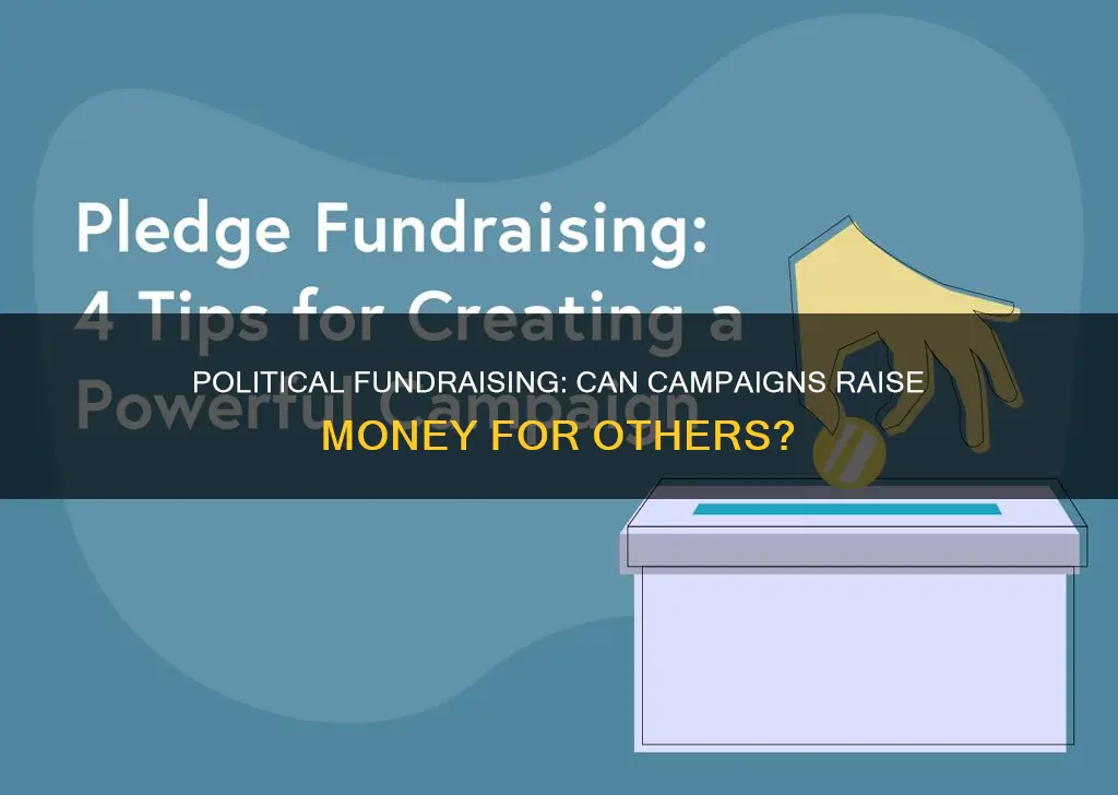 can political campaigns raise money for others
