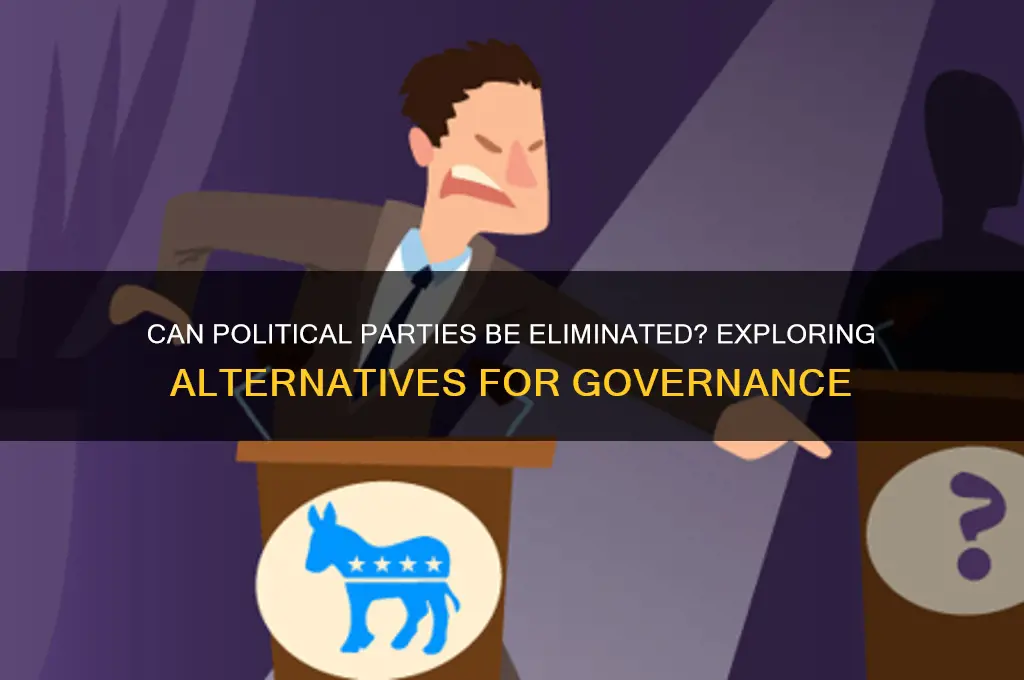 can political parties be eliminated